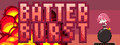 BATTER BURST