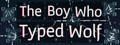 The Boy Who Typed Wolf