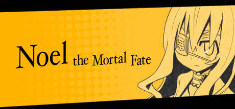 Noel the Mortal Fate S1-7