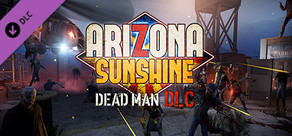 Arizona Sunshine® - Dead Man DLC