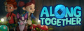 Along Together
