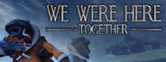 We Were Here Together