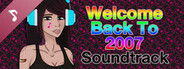 Welcome Back To 2007 Soundtrack