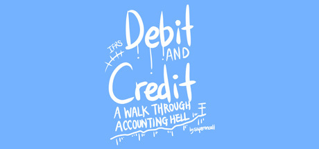 Debit And Credit:A Walk Through Accounting Hell header