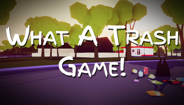 What A Trash Game! Steam capsule image