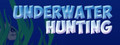 Underwater hunting