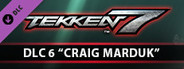 TEKKEN 7 - DLC6: Craig Marduk