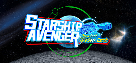 STARSHIP AVENGER Operation: Take Back Earth/スターシップアベンジャー地球奪還大作戦