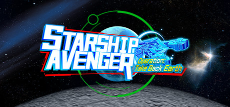 STARSHIP AVENGER Operation: Take Back Earth/スターシップアベンジャー 地球奪還大作戦 Cover Image
