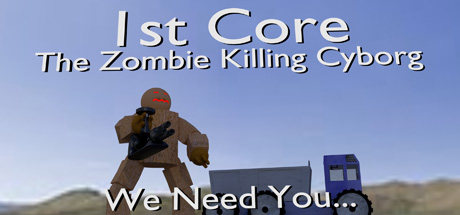 &lsquo;1st Core: The Zombie Killing Cyborg&rsquo;