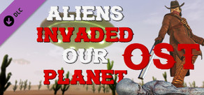 ALIENS INVADED OUR PLANET OST