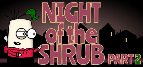 Night of the Shrub Part 2 Cover Image