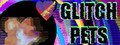 GlitchPets