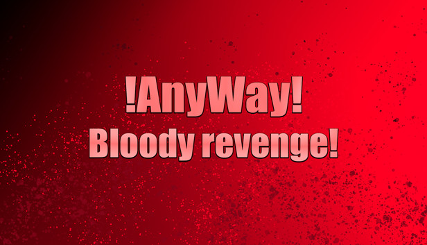 AnyWay! - Bloody revenge! Steam capsule image