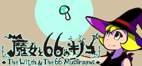 The Witch &amp; The 66 Mushrooms