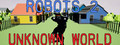 Robots 2 Unknown World