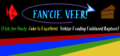 FAN'CIE VEER! (Fish Are Nasty, Cake Is Excellent Vektor Evading Emblazed Rapture) Cover Image