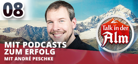 Talk in der Alm: #08.2 Mit Podcasts zum Erfolg header image
