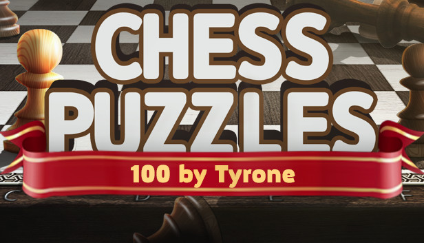Chess Puzzles 100 By Tyrone On Steam
