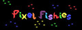 Pixel Fishies