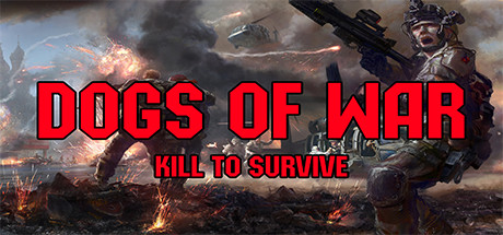 Dogs of War: Kill to Survive Cover Image