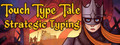 Touch Type Tale - Strategic Typing