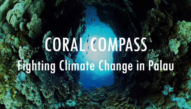 Coral Compass: Fighting Climate Change in Palau Steam capsule image