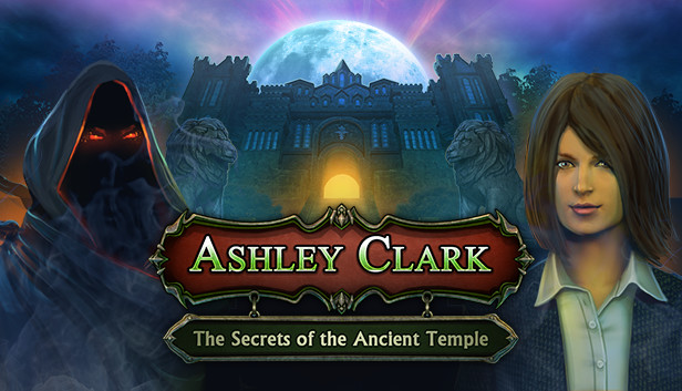 Ashley Clark: The Secrets of the Ancient Temple