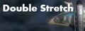 Double Stretch