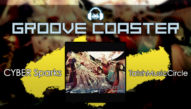 Groove Coaster - CYBER Sparks Steam capsule image