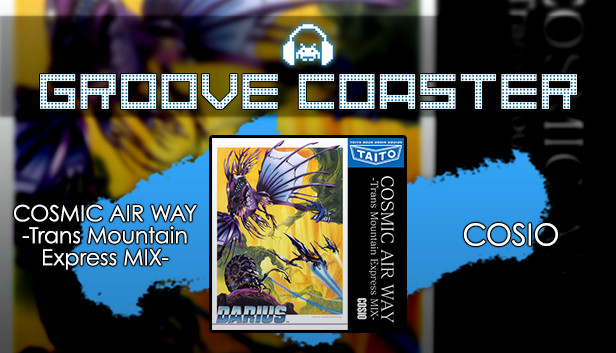 Groove Coaster - COSMIC AIR WAY -Trans Mountain Express MIX- Steam capsule image