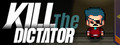 Kill the Dictator