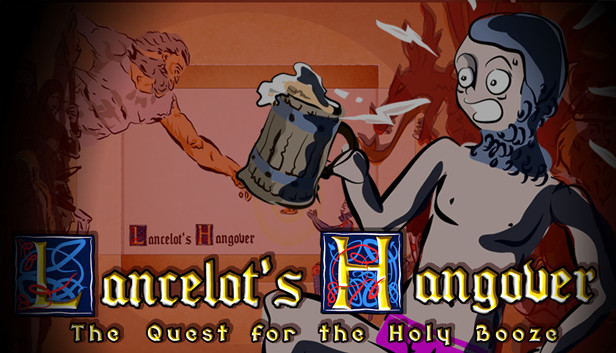 Lancelot's Hangover : The Quest for the Holy Booze