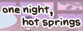 one night, hot springs