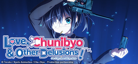 Love, Chunibyo <br> & Other Delusions