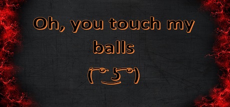 Oh, you touch my balls ( ͡° ͜ʖ ͡°) Cover Image