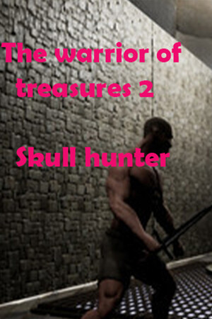 The Warrior Of Treasures 2 Skull Hunter