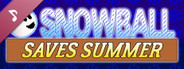 Snowball Saves Summer - Soundtrack