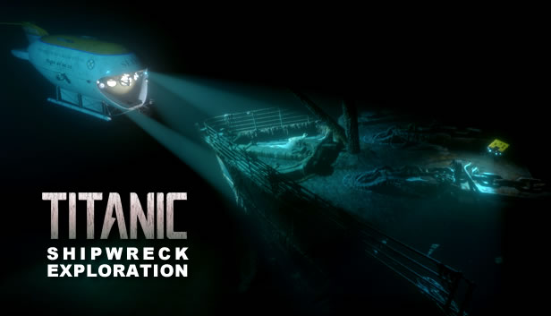 TITANIC Shipwreck Exploration on Steam