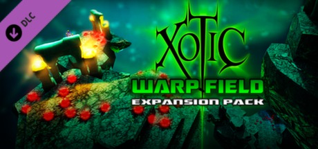 Xotic DLC: Warp Field Expansion Pack header