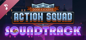 Door Kickers: Action Squad Soundtrack