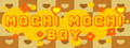 Mochi Mochi Boy