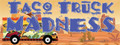 Taco Truck Madness