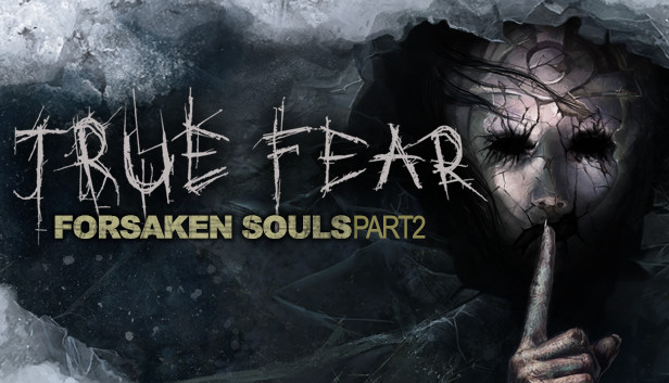 True Fear: Forsaken Souls Part 2 on Steam