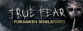 True Fear: Forsaken Souls Part 2