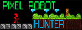 Pixel Robot Hunter