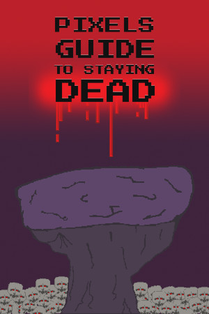 Pixels Guide to Staying Dead cover art