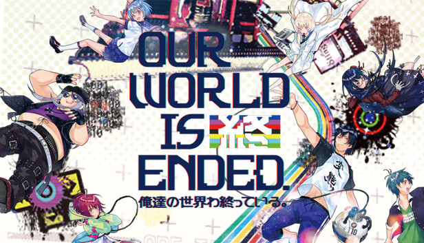 Our World Is Ended. on Steam