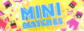 Mini Matches