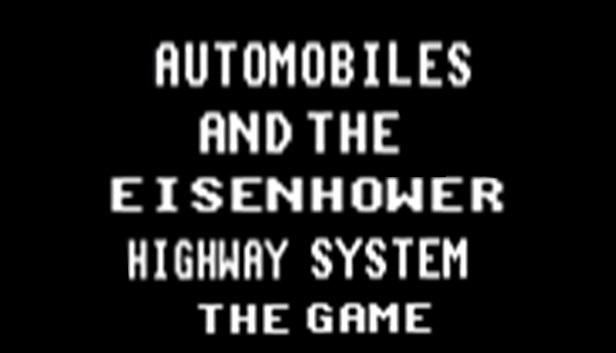 Automobiels and the Eisenhower Hiway System the Game Steam capsule image
